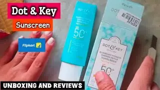 Dot & Key Sunscreen SPF 50++++ || Best Sunscreen || Unboxing and Reviews 