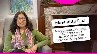 Indu Dua | Individual and Couples Psychotherapist at London Trusted Therapy Harley Street
