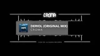 Croma - Deriol (Original Mix)