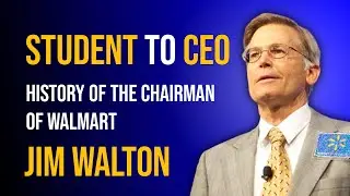 Jim Walton : Student To CEO