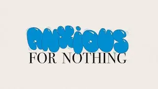 ANXIOUS FOR NOTHING: PART 3 / PASTOR JOSH SHOCKEY / MOTOR CITY CHURCH