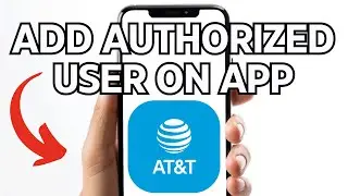 НОВИНКА! КАК ДОБАВИТЬ АВТОРИЗОВАННОГО ПОЛЬЗОВАТЕЛЯ В ПРИЛОЖЕНИЕ AT&T В 2026 ГОДУ! ПОЛНОЕ РУКОВОДС...