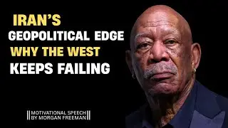 Iran&rsquo;s Geopolitical Edge | Morgan Freeman| Motivational Speech