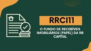 RRCI11: O fundo de receb&iacute;veis imobili&aacute;rios (papel) da RB Capital.
