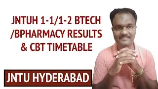 JNTUH 1-1/1-2 BTECH /BPHARMACY RESULTS & CBT TIMETABLE  #jntuh