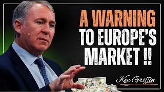 A WARNING TO EUROPE&rsquo;S MARKETS | KEN GRIFFIN | MUST LISTEN
