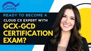GCX-GCD Certification: Your Path to Becoming a Cloud CX Developer!