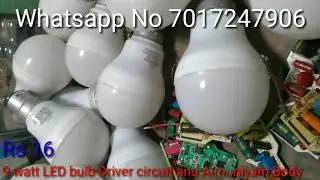 9 watt led bulb Rs 16 mein driver and ciruit with almuniyam body,