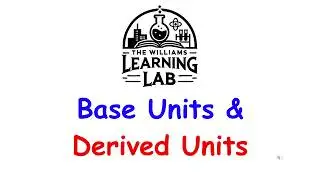 Base Units vs Derived Units in Chemistry | Williams Learning Lab