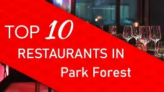 Top 10 best Restaurants in Park Forest, Illinois