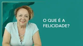 O que é a Felicidade? - Alexandra Solnado