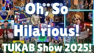 Oh So Hilariously Funny TUKAB Show 2025
