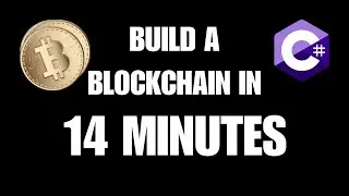 Build a Simple Blockchain in C# in 14 Minutes