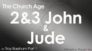 2 & 3 John and Jude w/ Troy Bassham