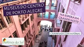 MUSEUS DO CENTRO DE PORTO ALEGRE – NA ESPERA DA GRANDE NOITE