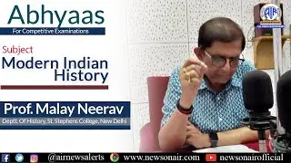 Modern Indian History by Prof. Malay Neerav : Abhyaas Episode 14