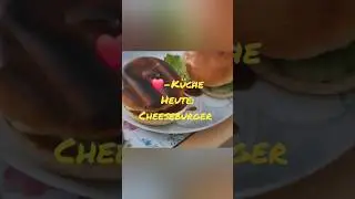 Neue Rubrik: Meine ❤️-K&uuml;che Heute Cheeseburger  #shorts #food #burger #fyp