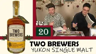 Two Brewers - Yukon Single Malt Whisky | Blind Tasting #20