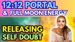 1212 Portal | Full Moon: Releasing Self-Doubt &mdash; Channelled Pick a Card Messages