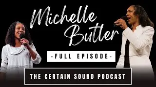 Certain Sound Ep. 5 | with Michelle Butler on her testimony and 