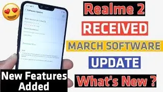 Realme 2 Received March Software Update Of 90 MB On 10 April 2019 | New Features Added 😍👌