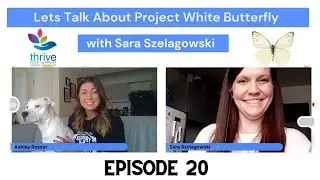 Thrive Live with Project White Butterfly