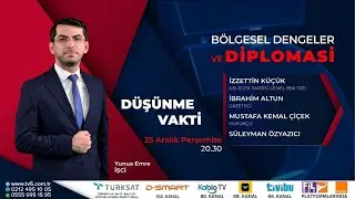 🔴#CANLI | Türkiye Suriye'de Hangi Adımları Atacak? - Düşünme Vakti - Yunus Emre İşçi