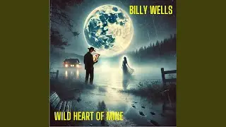 Wild Heart Of Mine