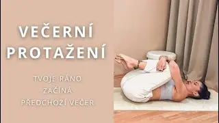 Jak Zklidnit Mysl & Uvolnit Tělo | 15 Min. Večerní Protažení