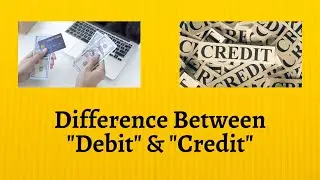 Difference Between Debit and Credit | Decoding Debit and Credit for Your Financial Victory!