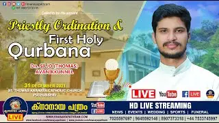 Priestly Ordination & First Holy Qurbana | Dn. SILJO (THOMAS) AVANIKKUNNEL | 31.12.2021