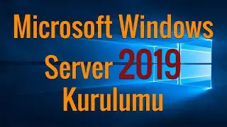 Microsoft Windows Server 2019 Kurulum