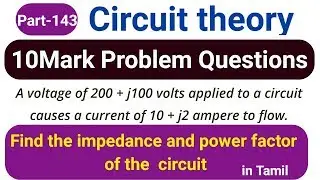 Find the impedance and power factor of the circuit in tamil