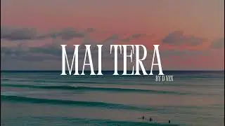 MAI TERA || D vex || new music || prod.@akabeats786