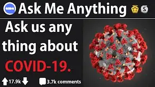 Healthcare Experts Who Have Been Following The Coronavirus Answers Reddit Questions (r/IAmA)