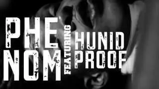 PHENOM ft  Hunid Proof 