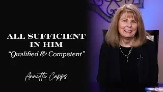 All Sufficient in Him | Annette Capps