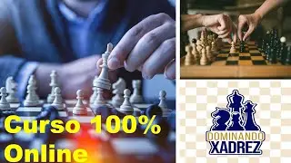 Curso Dominando Xadrez  - curso de xadrez básico e avançado