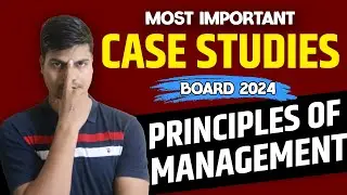 Most Important Case Studies | Principles of Management | Class 12 Business studies Board exam 2024.