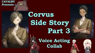 Corvus' Side Story: Cold Steel [3] #reverse1999 #voiceacting #themidnightwhistle #sidestory