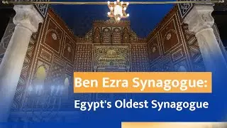 Ben Ezra Synagogue: Egypt's Oldest Synagogue