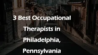 3 Best Occupational Therapists in Philadelphia, Pennsylvania | Ergotherapists