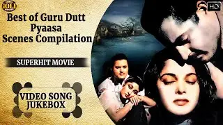 Best Scenes of Guru Dutt - Pyaasa - 1957 Scenes Compilation Video Jukebox