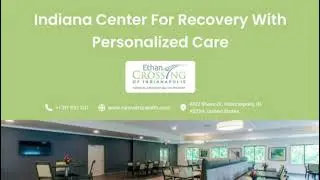 Personalized Recovery at Indiana Center for Recovery &ndash; Ethan Crossing