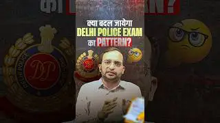 Delhi Police Exam Pattern | Delhi Police New Vacancy 2025 | DP Constable Exam Date, Form Date