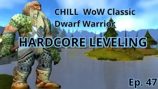 Relaxing WoW Classic Hardcore Leveling | Chill Gaming Episode 47
