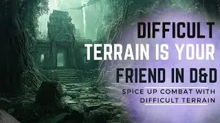 Elevate Your D&D Encounters: Terrain Tactics & Tricks