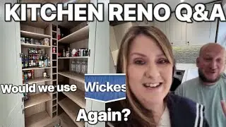 Kitchen Reno Q&A | Would We Use Wickes Again? Honest Review!