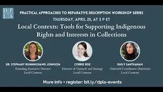 Local Contexts: Tools for Supporting Indigenous Rights and Interests in Collections