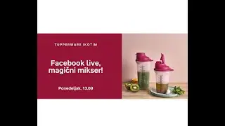 Magični mikser, Tupperware specijalna ponuda za septembar, Facbook live 13.09.2021.